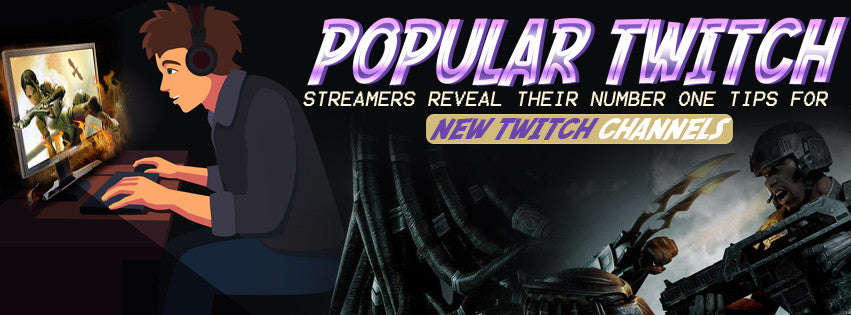 12 Popular Twitch Streamers Reveal Their Number One Tips for New Channels to Gain Followers